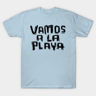 Vacay Mode: Vamos A La Playa T-Shirt